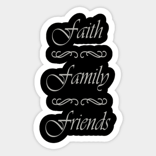 Faith Family Friends Sticker
